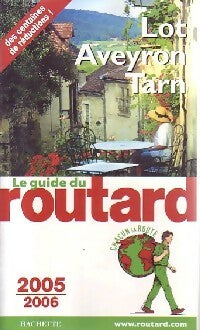 Lot, Aveyron, Tarn 2005-2006 - Philippe Gloaguen -  Le guide du routard - Livre