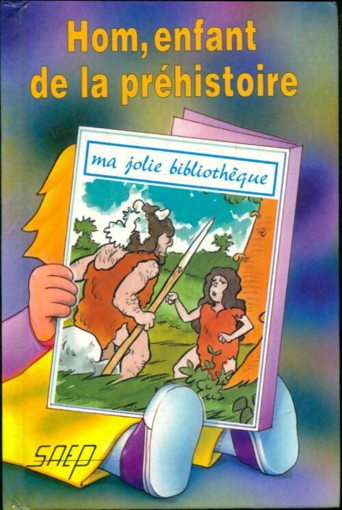 Hom, enfant de la préhistoire - Jean-François Radiguet -  Ma jolie bibliothèque - Livre