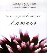 Tout ce que la vie m'a appris sur l'amour - Lesley Garner -  Ada GF - Livre