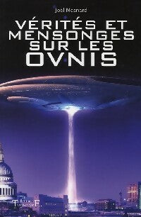 Vérités et mensonges sur les ovnis - Joël Mesnard -  Trajectoire GF - Livre
