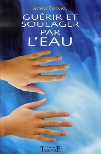Guérir et soulager par l'eau - Jean-Luc Caradeau -  Trajectoire GF - Livre