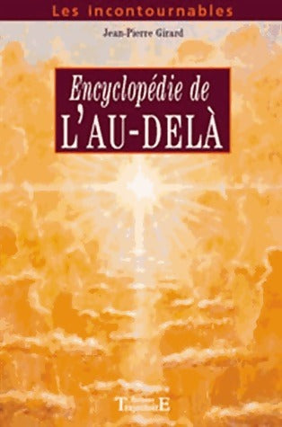 Encyclopédie de l'au-delà - Jean-Pierre Girard -  Les incontournables - Livre
