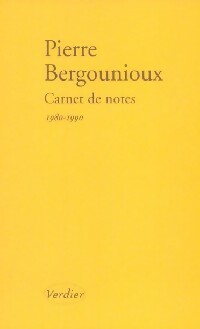 Carnet de notes 1980-1990 - Pierre Bergounioux -  Verdier GF - Livre