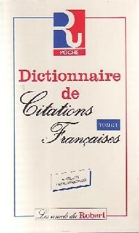 Dictionnaire de citations françaises Tome I : De Villon à Beaumarchais - Inconnu -  Les usuels du Robert - Poche - Livre