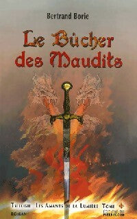 Les amants de la lumière Tome I : Le bûcher des maudits - Bertrand Borie -  Pierregord GF - Livre