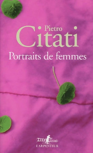 Portraits de femmes - Pietro Citati -  L'Arpenteur - Livre