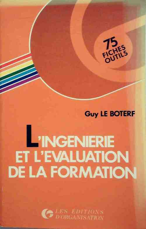 L'ingénierie et l'évaluation de la formation - Guy Le Boterf -  Organisation GF - Livre