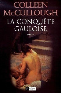 La conquête gauloise - Colleen McCullough -  L'archipel GF - Livre