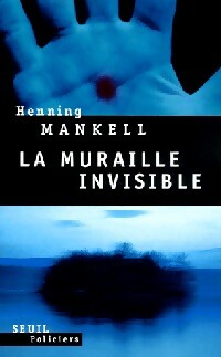 La muraille invisible - Henning Mankell -  Seuil Policiers - Livre