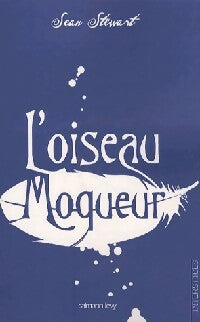 L'oiseau moqueur - Sean Stewart -  Interstices - Livre