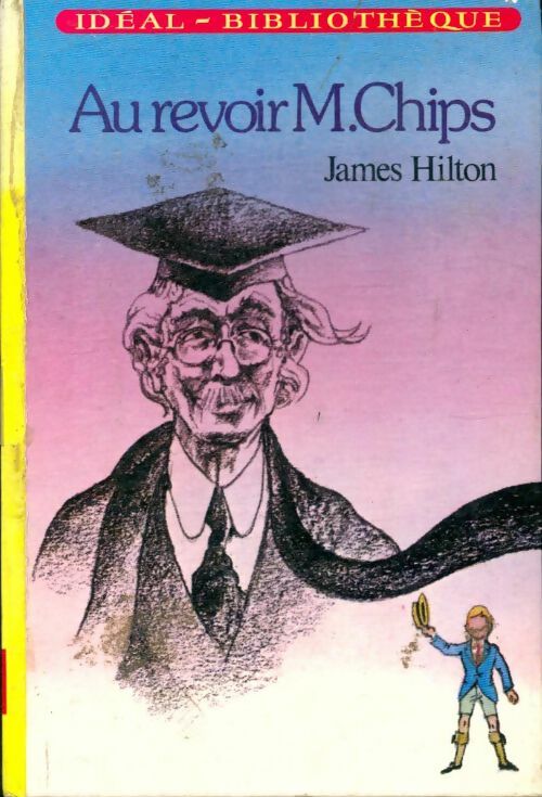 Au revoir, M. Chips - James Hilton -  Idéal-Bibliothèque - Livre