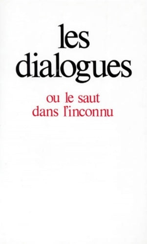 Les dialogues ou le saut dans l'inconnu - Collectif -  Aubier GF - Livre