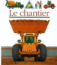 Le chantier - Philippe Biard -  Mes premières découvertes - Livre