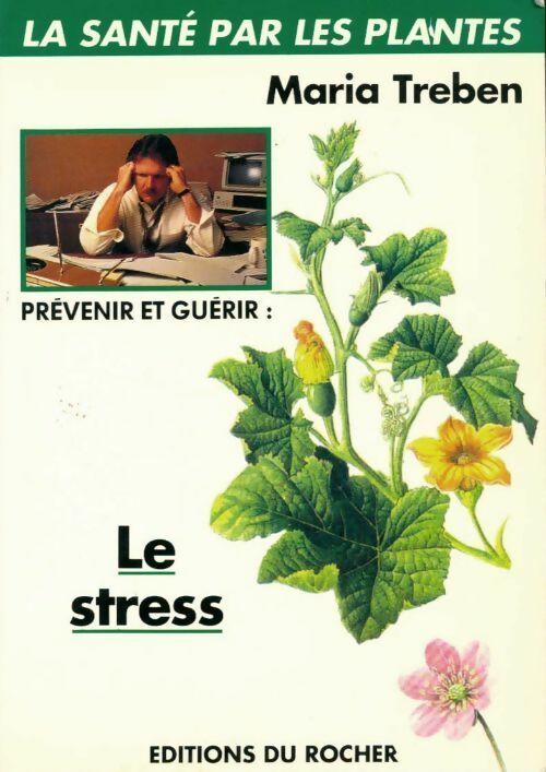 Le stress - Maria Treben -  La santé par les plantes - Livre