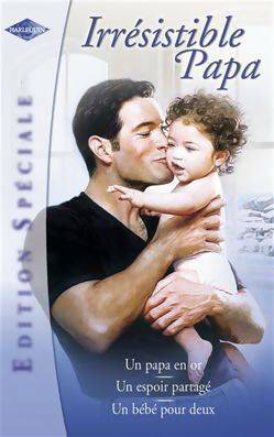Un papa en or / Un espoir partagé / Un bébé pour deux - Gina Wilkins ; Valérie Parv ; Deanna Talcott -  Harlequin Edition Spéciale 3 - Livre