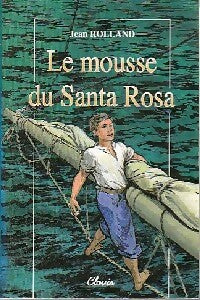 Le mousse du Santa Rosa - Jean Rolland -  Le lys d'or - Livre