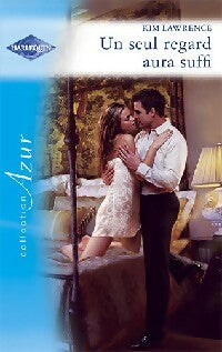Un seul regard aura suffi - Kim Lawrence -  Azur - Livre