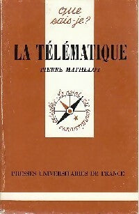 La télématique - Pierre Mathelot -  Que sais-je - Livre