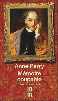 Mémoire coupable - Anne Perry -  10-18 - Livre