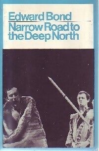 Narrow road to deep north - Edward Bond -  A Methuen Modern Play - Livre