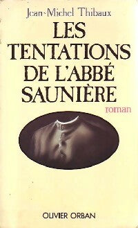 Les tentations de l'Abbé Saunière - Jean-Michel Thibaux -  Orban GF - Livre