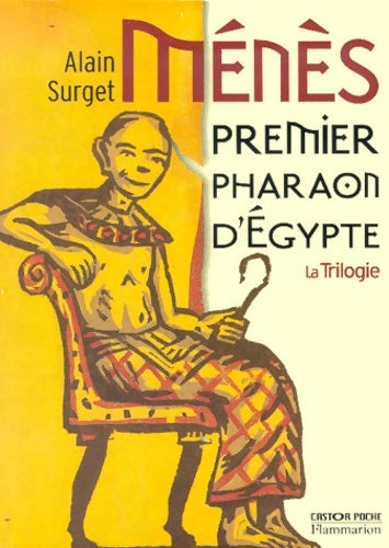 Ménès, la trilogie : Premier Pharaon d'Egypte - Alain Surget -  Castor Poche - Livre