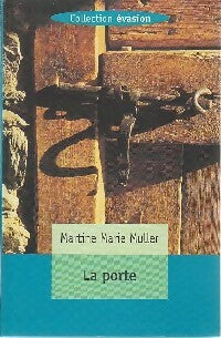 La porte - Martine Marie Muller -  Evasion - Livre