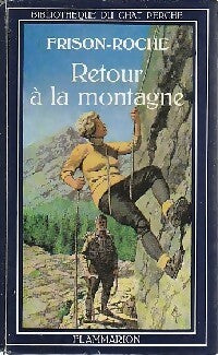Retour à la montagne - Roger Frison-Roche -  Bibliothèque du Chat Perché - Livre