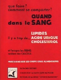 Quand dans le sang il ya trop de lipides, cholestérol, acide urique - Raymond Dextreit -  La santé dans ma poche - Livre