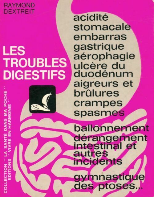 Les troubles digestifs - X ; Raymond Dextreit -  La santé dans ma poche - Livre