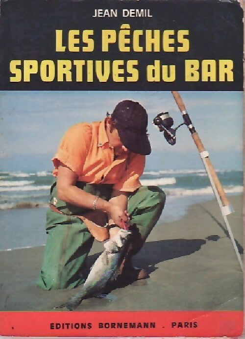 Les pêches sportives du bar - J. Demil -  La pêche - Livre