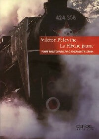 La flèche jaune - Victor Pelevine -  Denoël & d'ailleurs - Livre