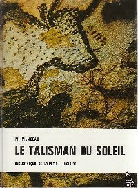 Le talisman du soleil - Marcelle Manceau -  Bibliothèque de l'amitié - Histoire - Livre