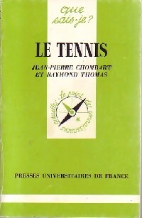 Le tennis - Raymond Thomas ; Jean-Pierre Chombart -  Que sais-je - Livre