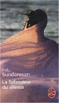 La splendeur du silence - Sundaresan Indu -  Le Livre de Poche - Livre
