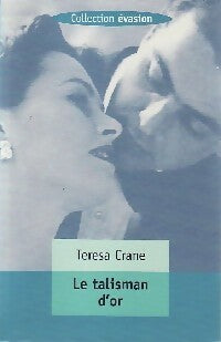 Le talisman d'or - Teresa Crane -  Evasion - Livre