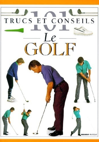 Le golf - Peter Ballingall -  101 trucs et conseils - Livre