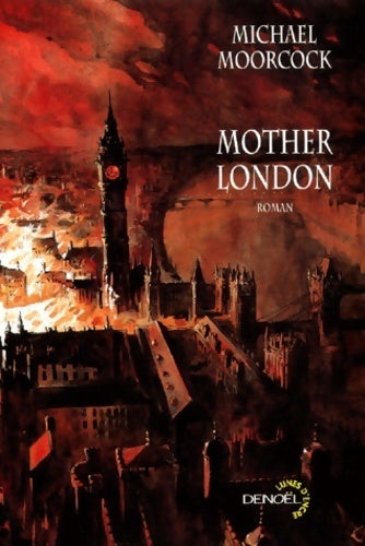 Mother London - Michael Moorcock -  Lunes d'encre - Livre