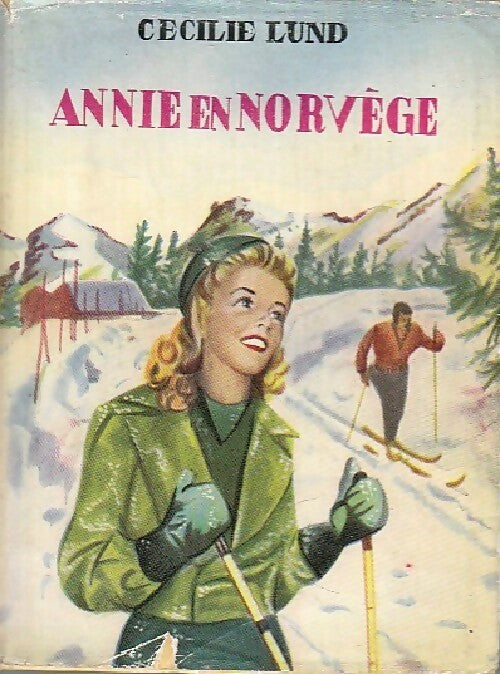 Annie en Norvège - C. Lund -  Les loisirs de la jeunesse - Livre