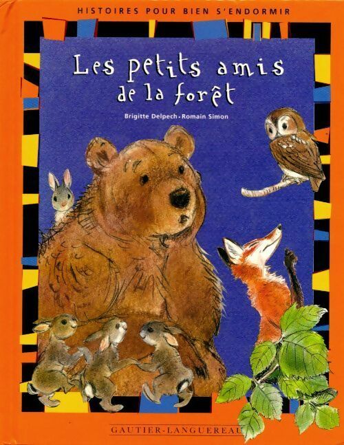 Les petits amis de la forêt - Brigitte Delpech -  Histoires pour bien s'endormir - Livre