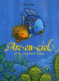 Arc-en-Ciel et le diamant bleu - Marcus Pfister -  Nord-Sud GF - Livre