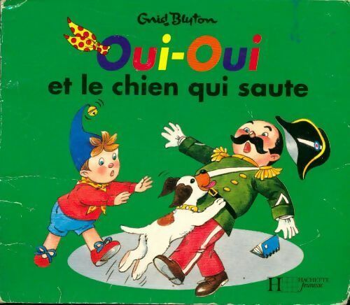 Oui-Oui et le chien qui saute - Enid Blyton -  Oui-Oui - Livre