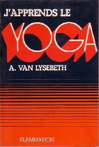 J'apprends le yoga - André Van Lysebeth -  Yoga - Livre