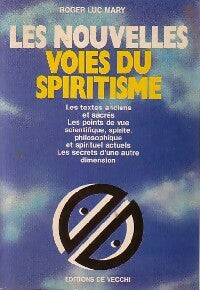 Les nouvelles voies du spiritisme - Roger luc Mary -  De Vecchi GF - Livre