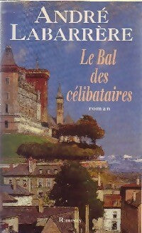 Le bal des célibataires - André Labarrère -  Ramsay GF - Livre