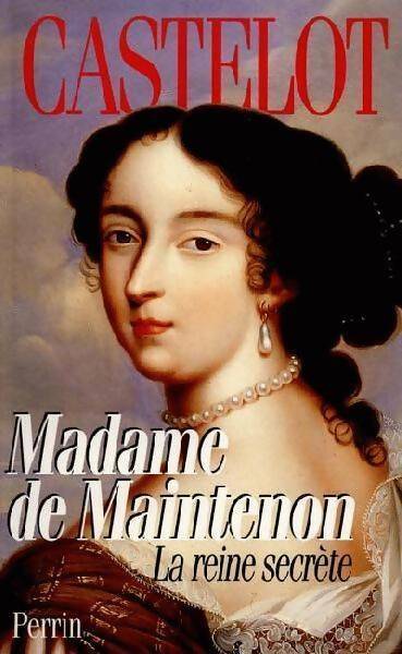 Madame de Maintenon - André Castelot -  Perrin GF - Livre