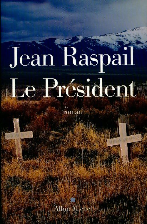 Le président - Jean Raspail -  Albin Michel GF - Livre