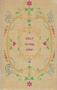 La lampe ardente - Delly -  Delly - Cartonné - Livre