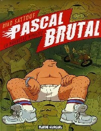 Pascal Brutal - Riad Sattouf -  Fluide Glacial BD - Livre