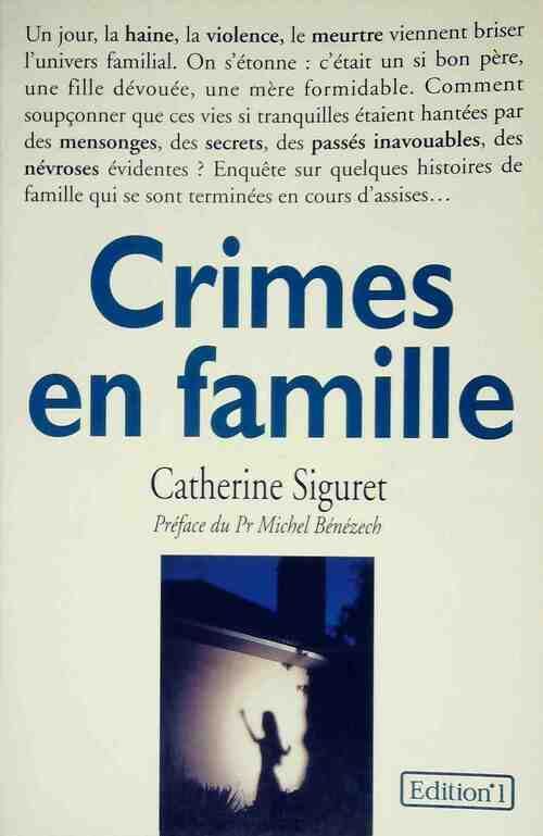 Crimes en famille - Catherine Siguret -  Editions 1 GF - Livre
